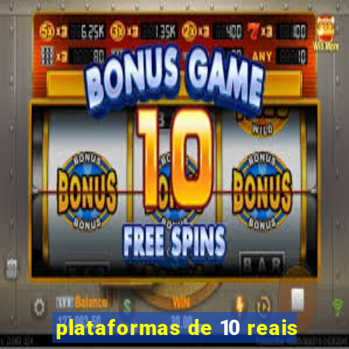 plataformas de 10 reais